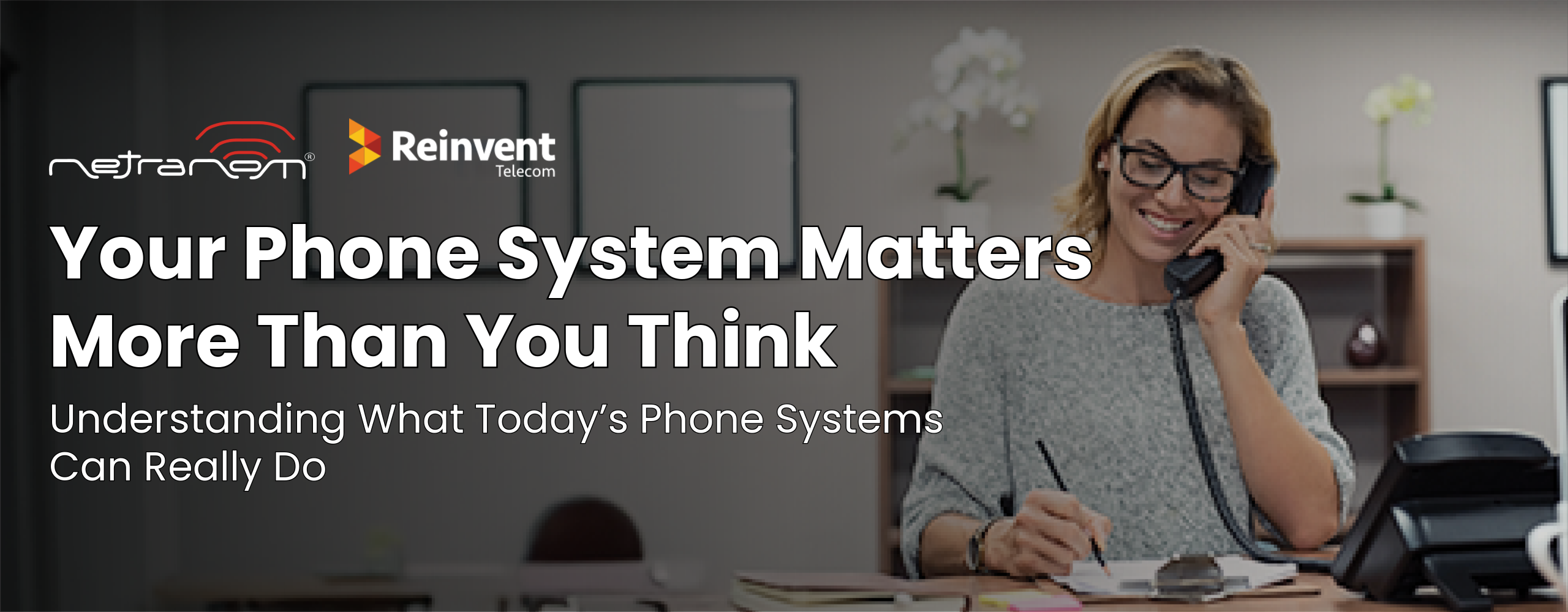 Your Phone System Matters More Than You Think: Understanding What Today’s Phone Systems Can Do
