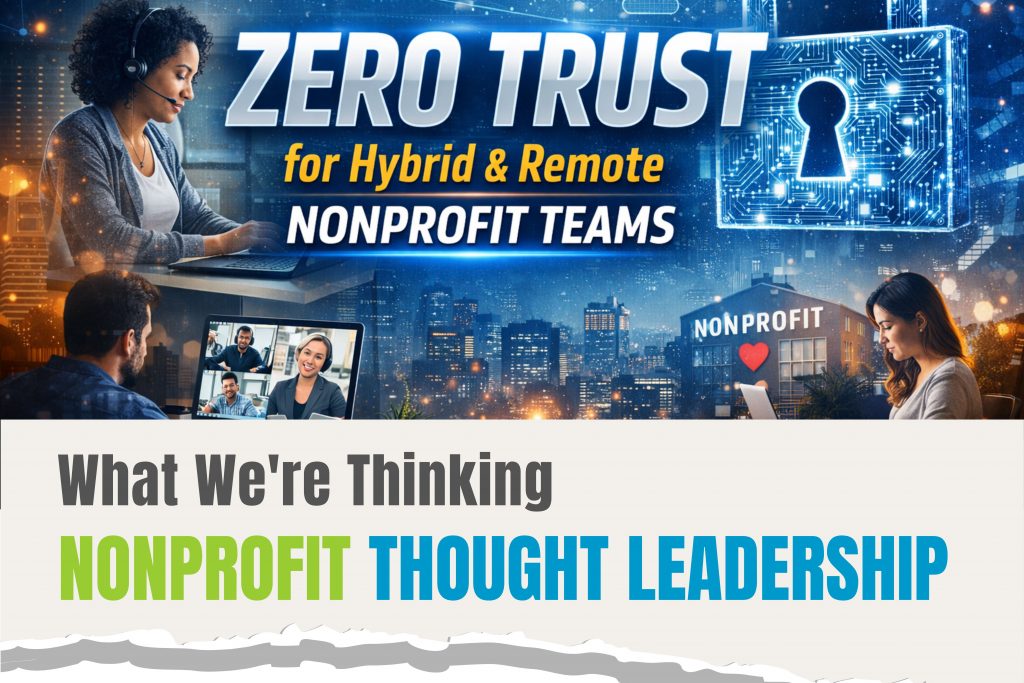 Zero Trust for Hybrid and Remote Nonprofit Teams
