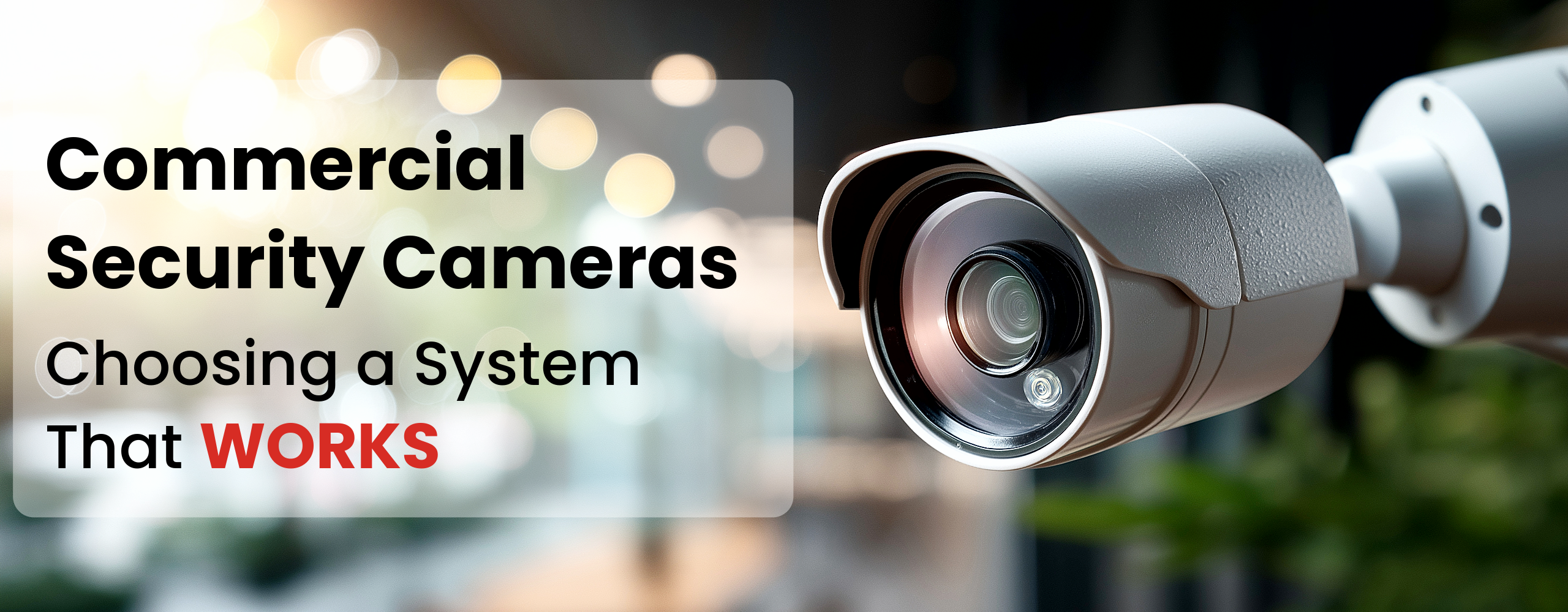 Commercial Security Cameras: Choosing a System That Works
