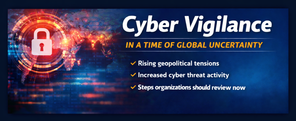 Cybersecurity Risks During Global Conflict – Advisory for Business Leaders