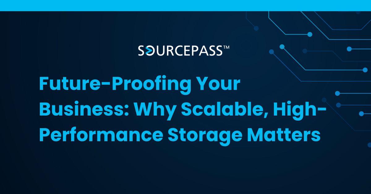 Future-Proofing Your Business: Why Scalable, High-Performance Storage Matters
