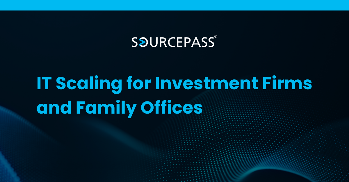 IT Scaling for Investment Firms and Family Offices