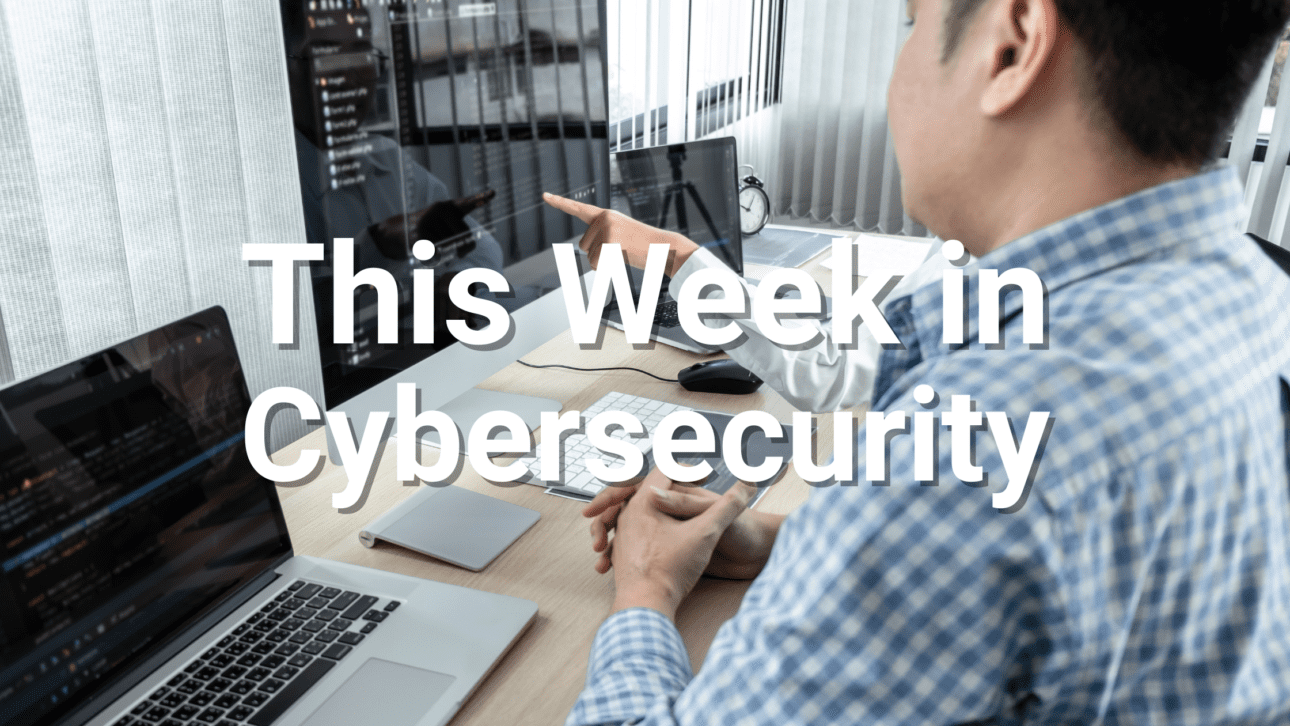 This Week In Cybersecurity | March 20th, 2026