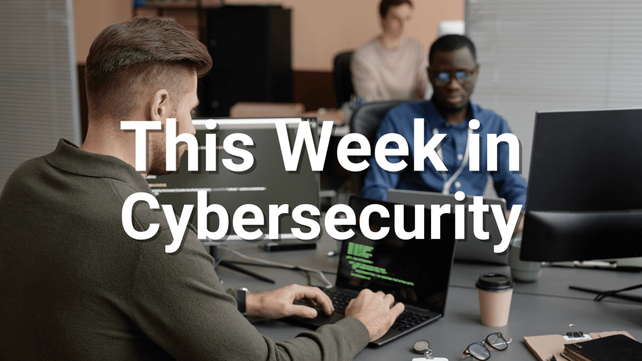 This Week In Cybersecurity | March 27th, 2026