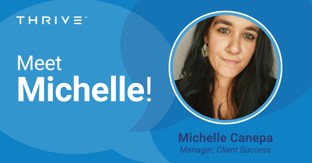 Thrive Spotlight: Michelle Canepa – Manager, Client Success