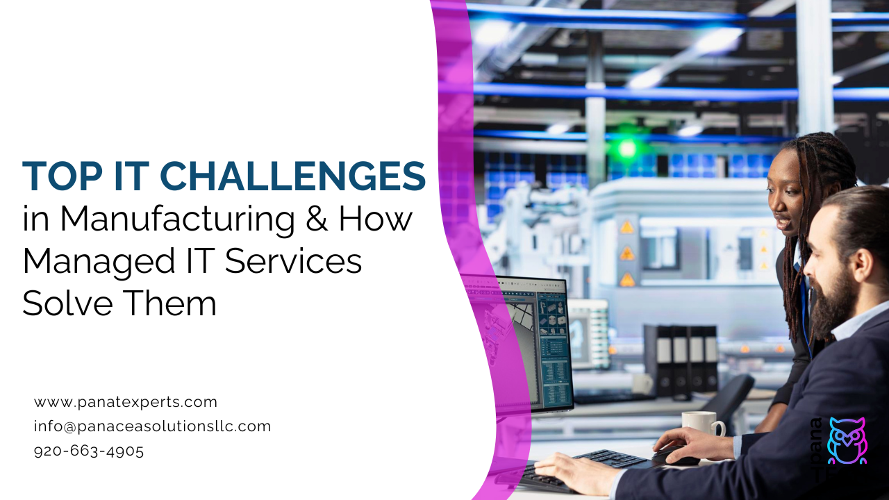 Top IT Challenges in Manufacturing & How Managed IT Services Solve Them