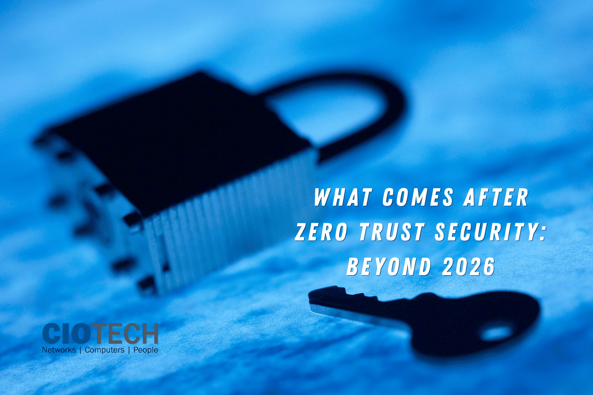 What Comes After Zero Trust Security: Beyond 2026