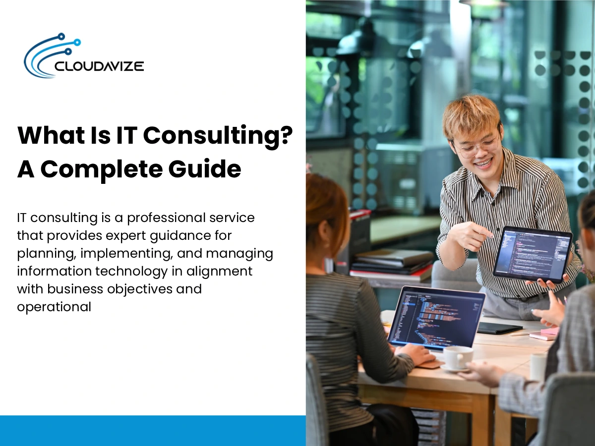 What Is IT Consulting? A Complete Guide