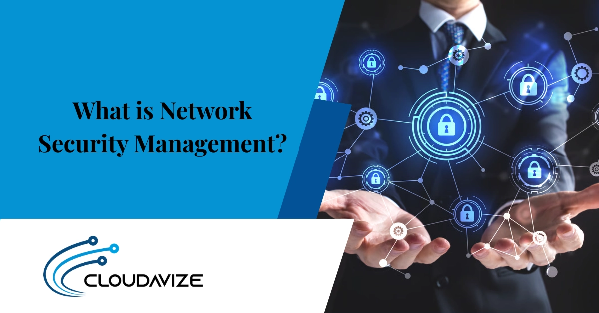 What is Network Security Management?