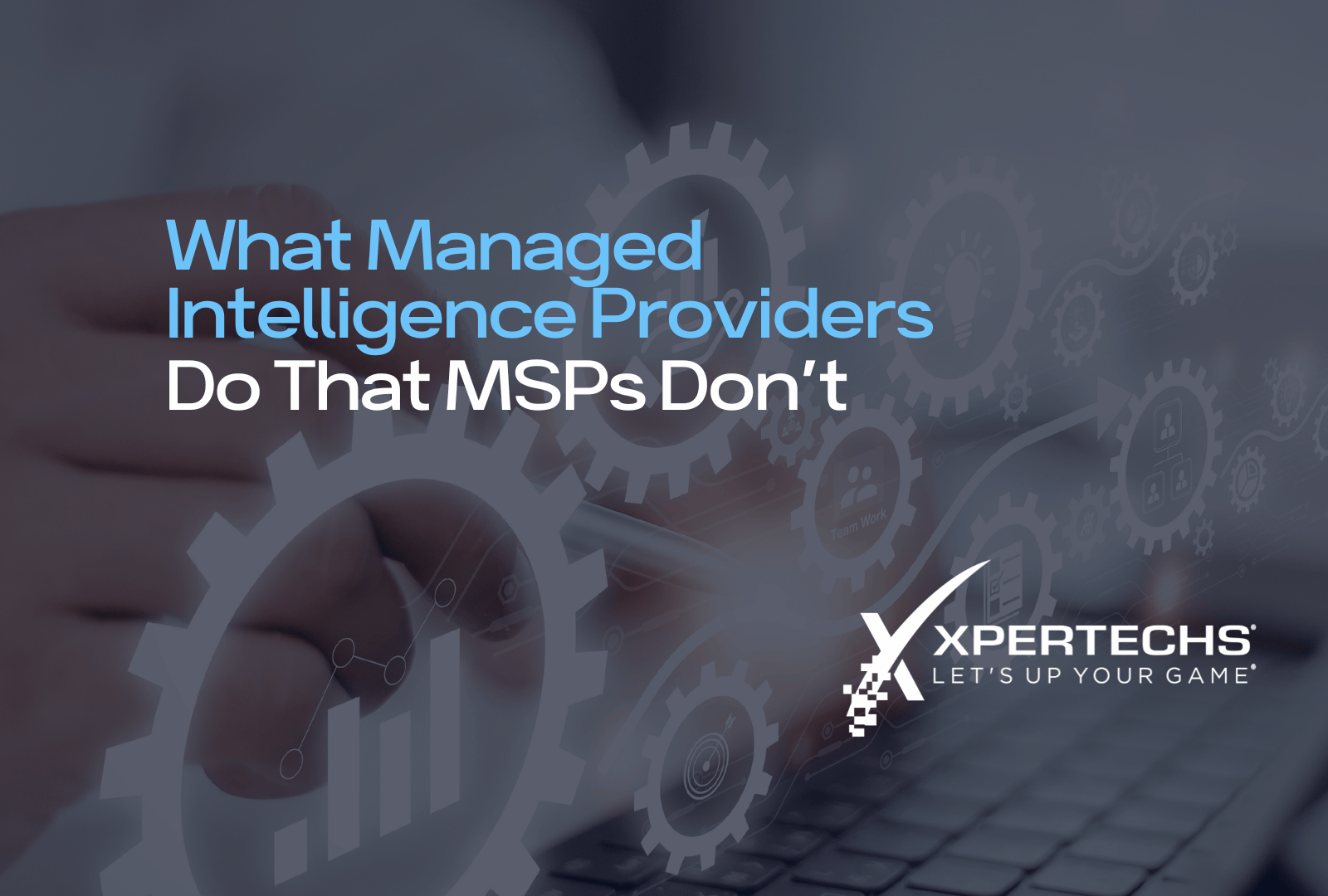 What Managed Intelligence Providers Do That MSPs Don’t