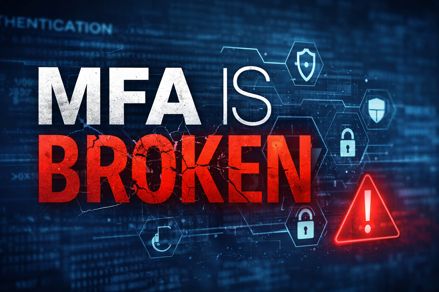 You Have MFA Turned On. That’s Good. It’s Just Not Enough Anymore.