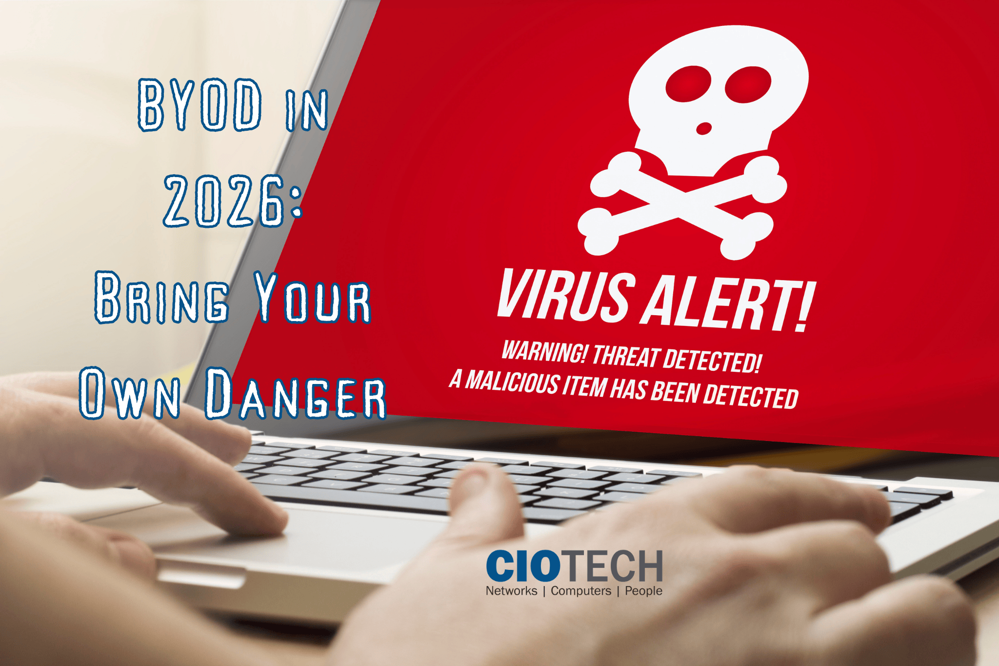 BYOD in 2026: Bring Your Own Danger
