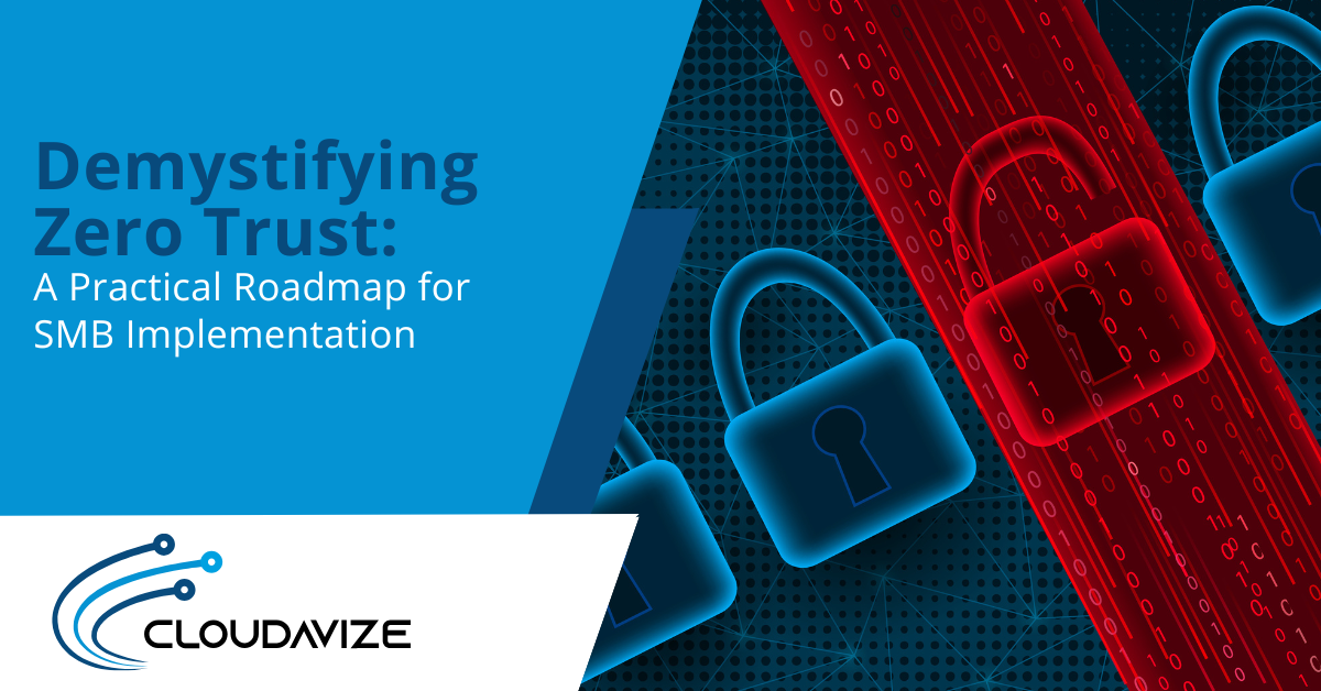 Demystifying Zero Trust: A Practical Roadmap for SMB Implementation