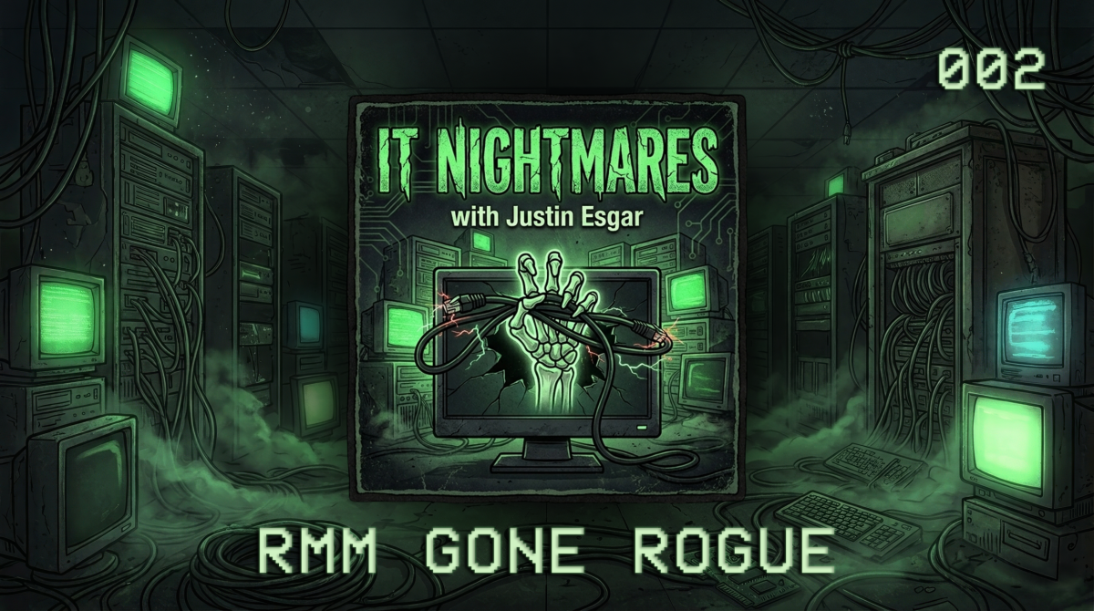 IT Nightmares 002 – RMM Gone Rogue | Guest James Wroten