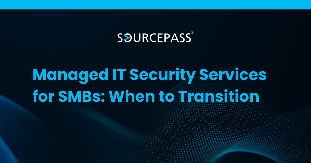 Managed IT Security Services for SMBs: When to Transition