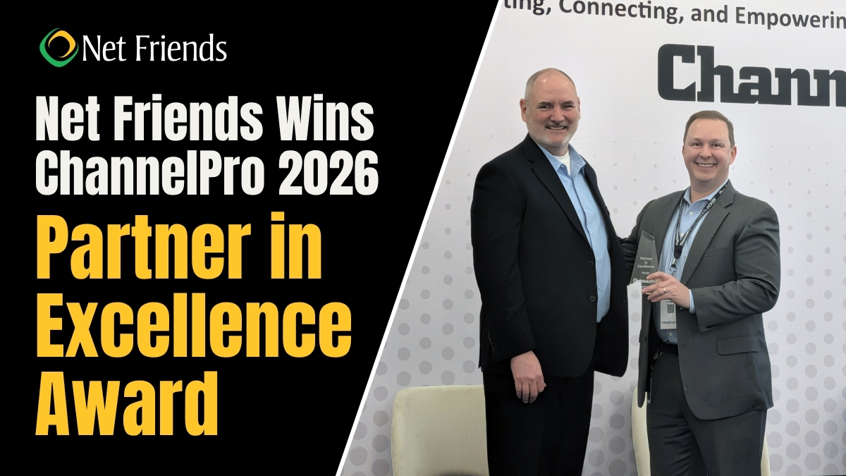 Net Friends Wins ChannelPro 2026 Partner in Excellence Award 