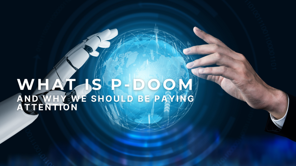 P(doom): The Most Uncomfortable Metric in Tech Right Now