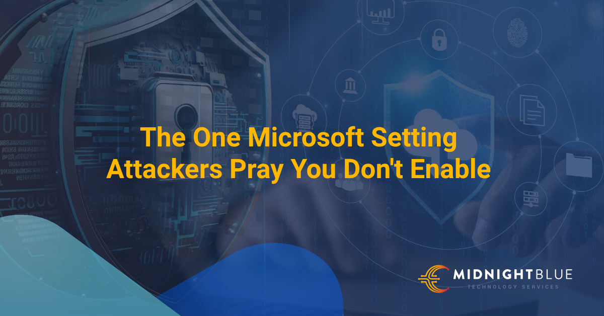 The One Microsoft Setting Attackers Pray You Don’t Enable 