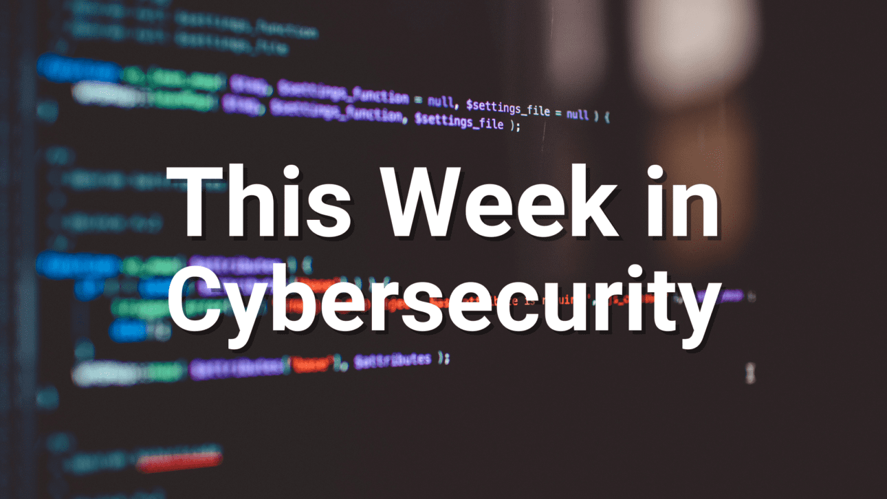 This Week In Cybersecurity | April 24th, 2026