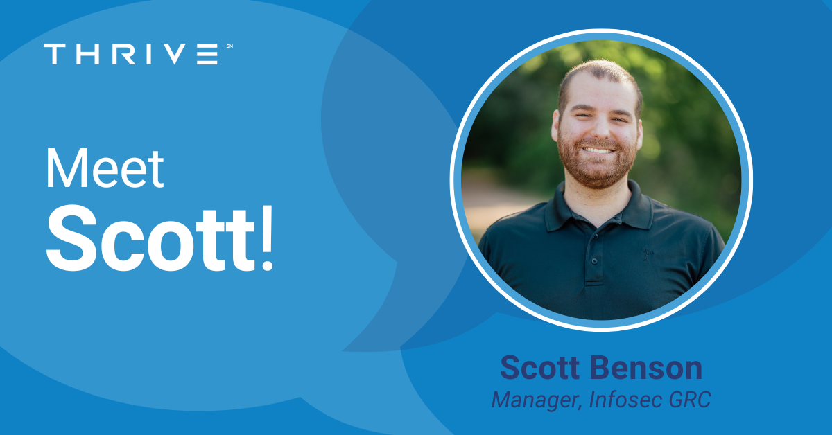 Thrive Spotlight: Scott Benson – Manager, Infosec GRC