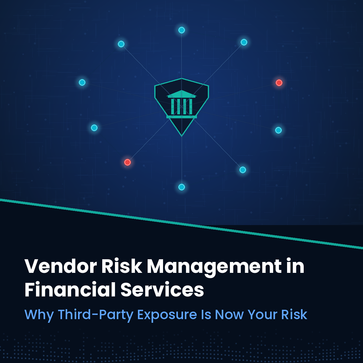 Vendor Risk Management in Financial Services: Why CFOs Must Rethink Third-Party Exposure
