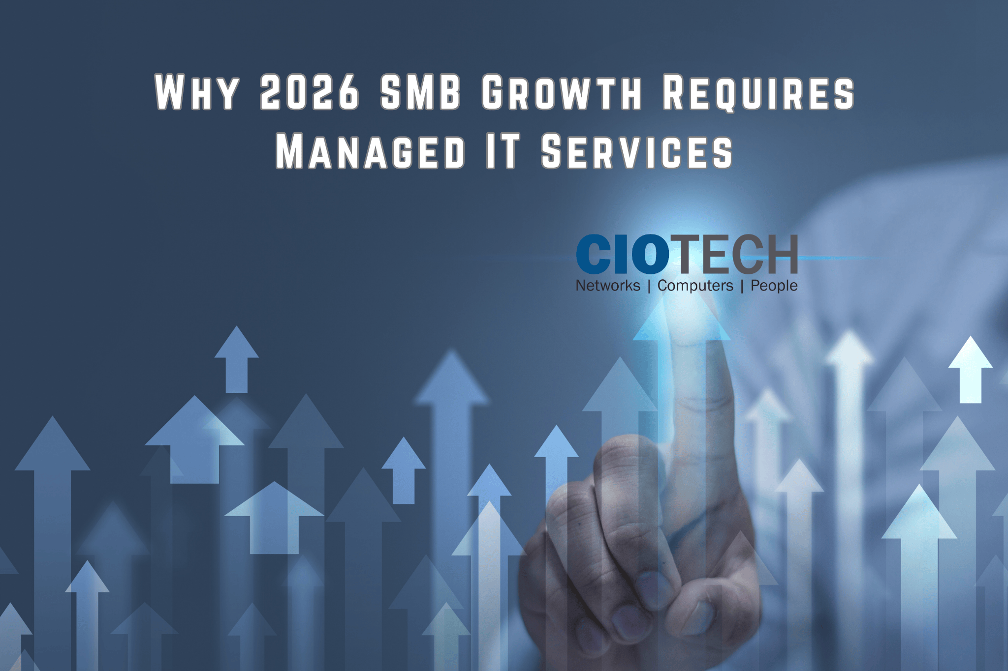 Why 2026 SMB Growth Requires Managed IT Services