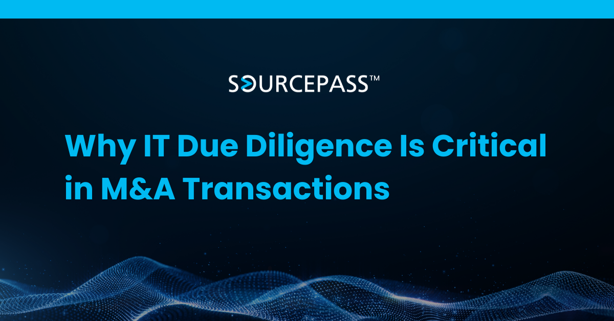 Why IT Due Diligence Is Critical in M&A Transactions