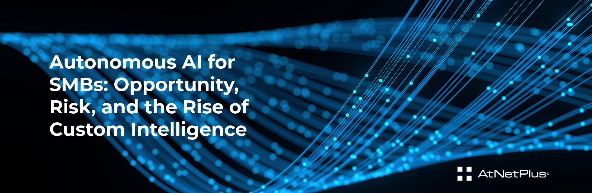 Autonomous AI for SMBs: Opportunity, Risk, and the Rise of Custom Intelligence