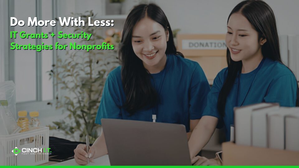 Do More With Less: IT Grants + Security Strategies for Nonprofits
