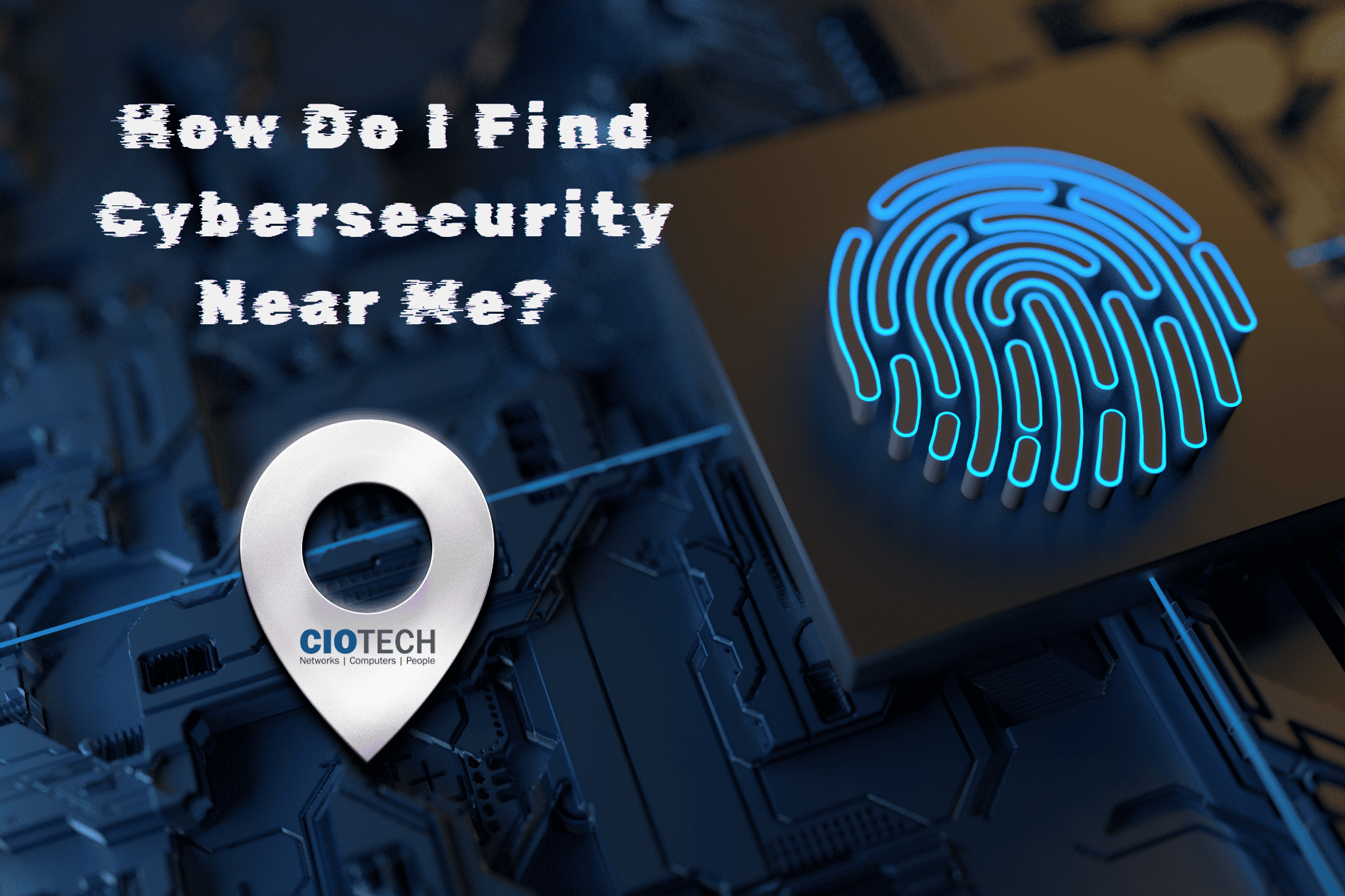 How Do I Find Cybersecurity Near Me? 7 Things Tampa Bay Businesses Should Look For