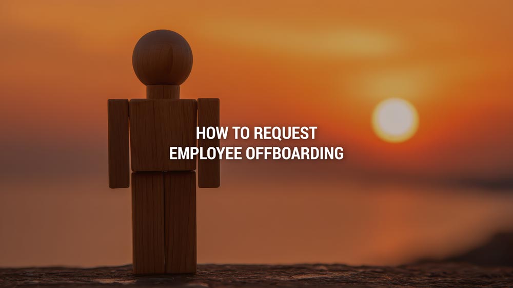 How to Request Employee Offboarding
