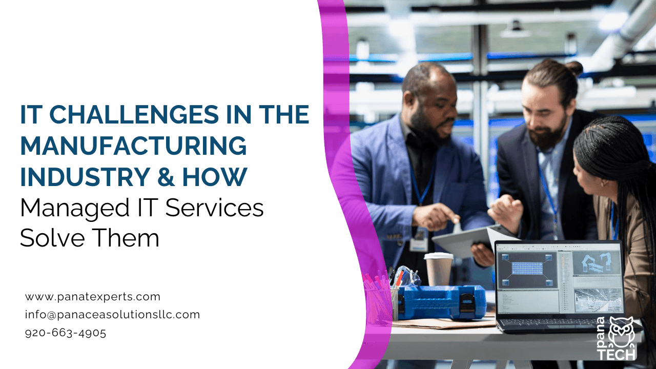 IT Challenges in the Manufacturing Industry & How Managed IT Services Solve Them