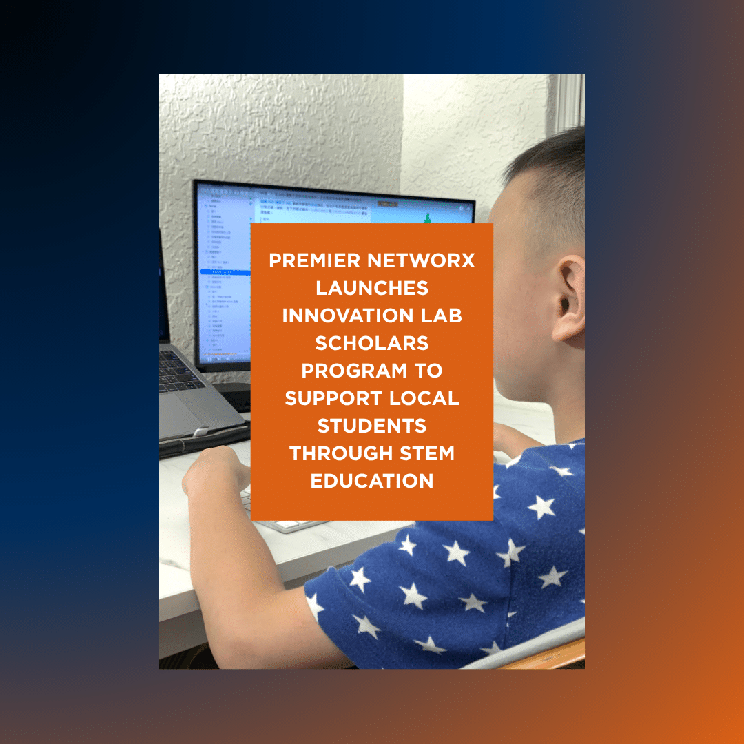 Premier Networx Launches Innovation Lab Scholars Program to Expand Access to STEM Education in the CSRA