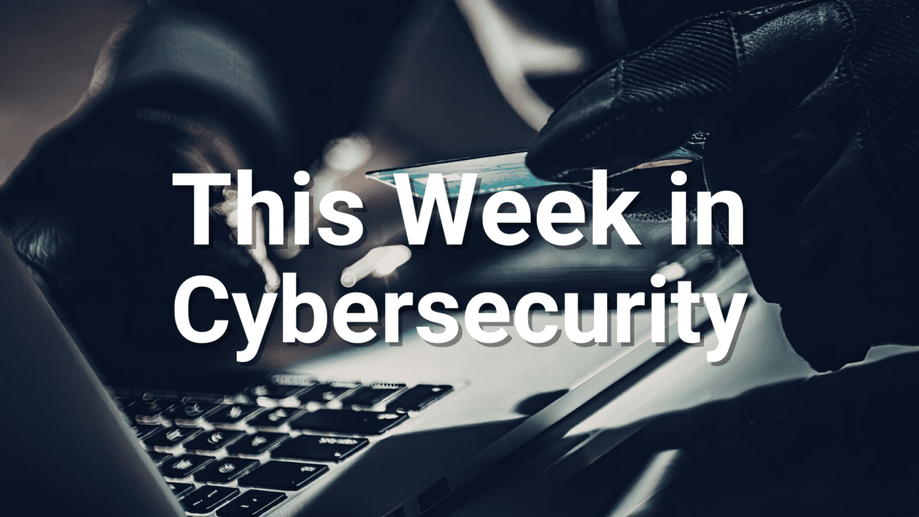This Week In Cybersecurity | May 15th, 2026