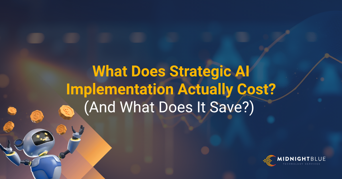 What Does Strategic AI Implementation Actually Cost? (And What Does It Save?) 