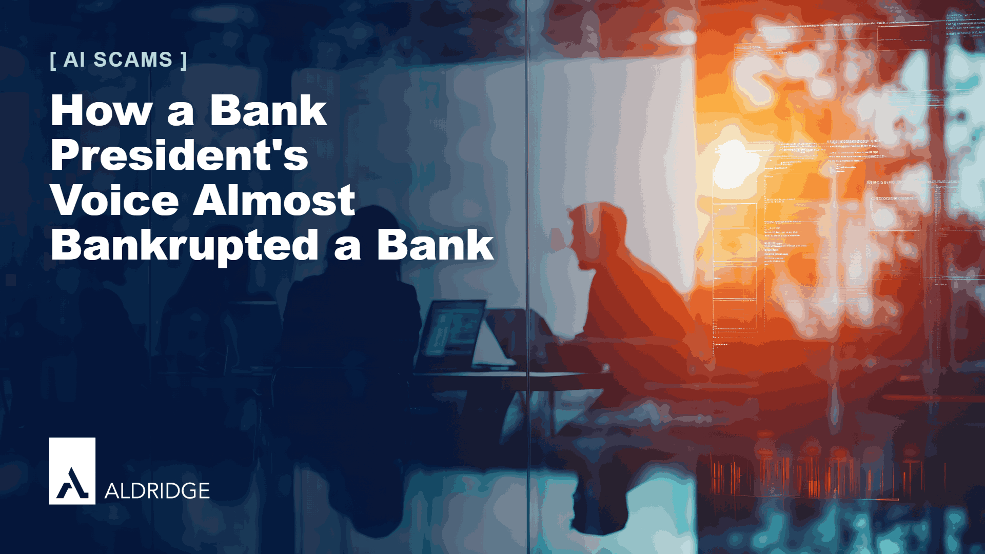AI Scams: How a Bank President’s Voice Almost Bankrupted a Bank