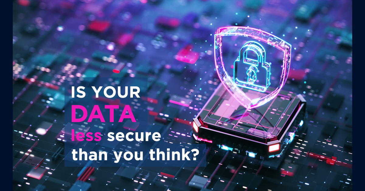 Are Your Data Security Gaps Putting Your Business at Risk?