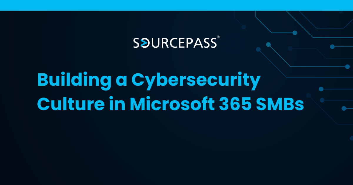 Building a Cybersecurity Culture in Microsoft 365 SMBs | Sourcepass