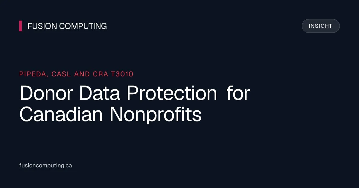 Donor Data Protection for Canadian Nonprofits: PIPEDA, CASL and CRA Rules