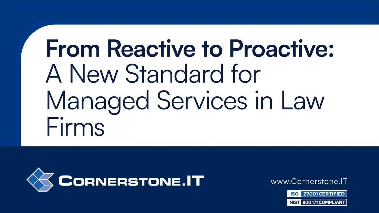 From Reactive to Proactive: A New Standard for Managed Services in Law Firms