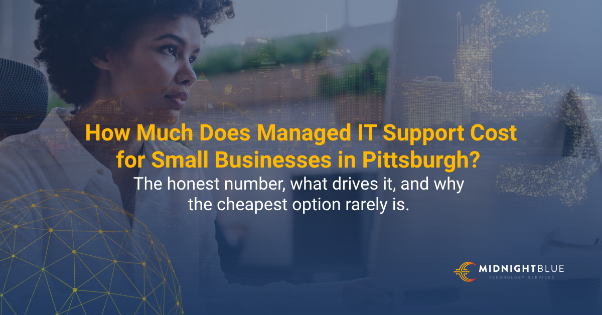 How Much Does Managed IT Support Cost for Small Businesses in Pittsburgh?