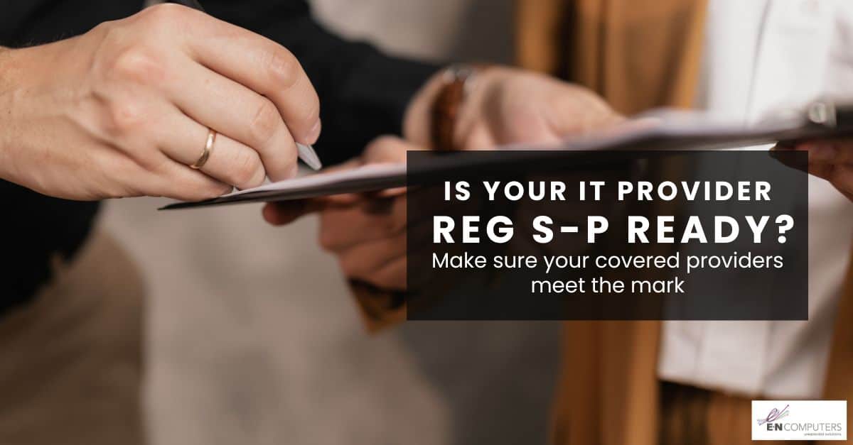 How to evaluate your IT provider for Reg S-P compliance