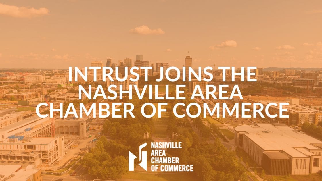 Intrust IT Joins Nashville Area Chamber of Commerce, Expanding Its Commitment to Middle Tennessee Businesses