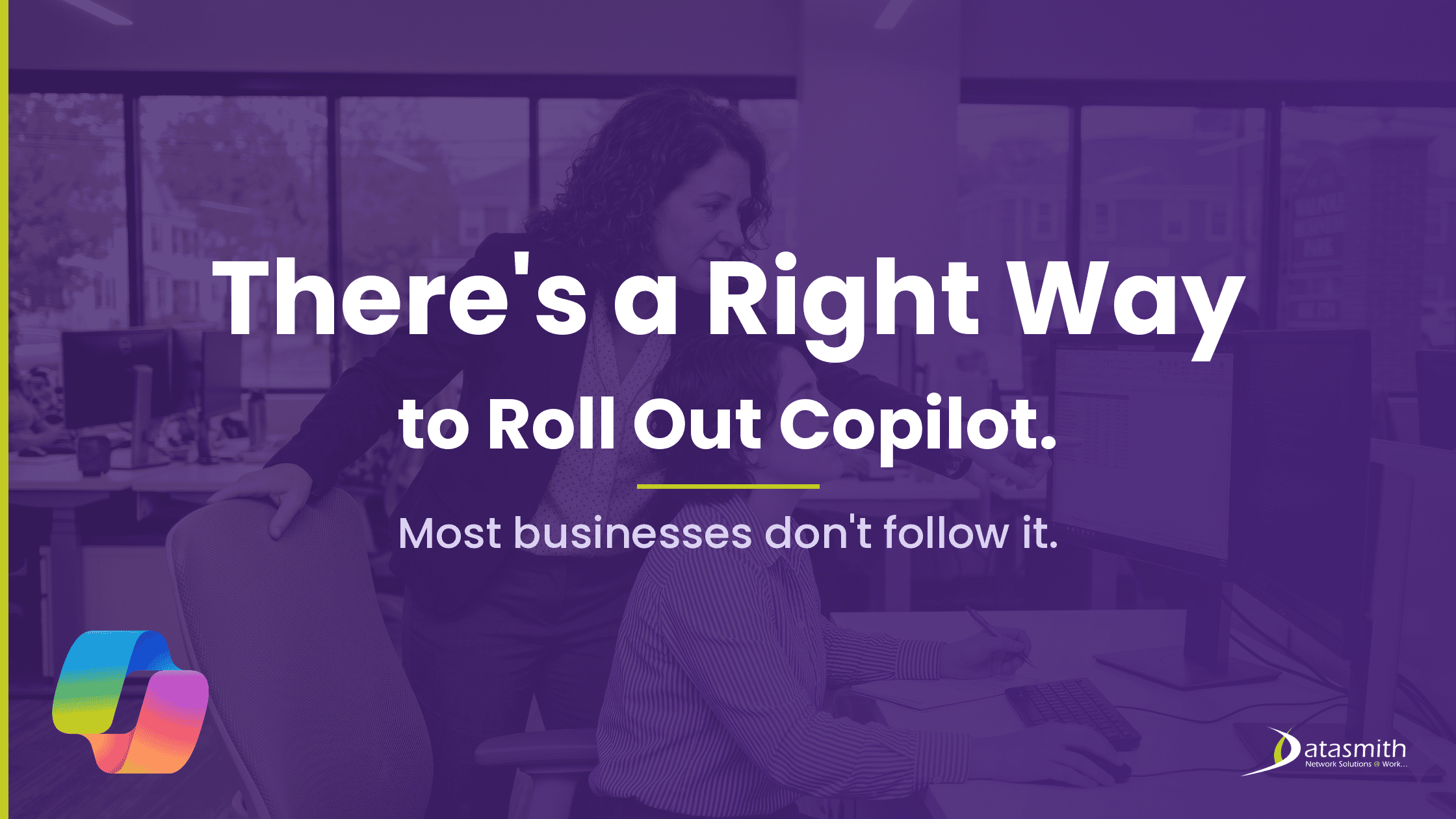 Is There a Right Way to Roll Out Microsoft Copilot for Your Business? What the Process Actually Looks Like.