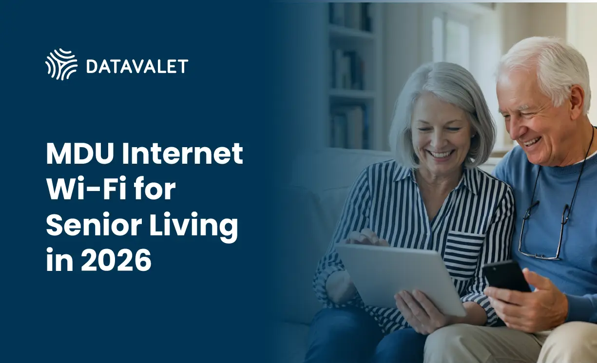 MDU Internet for Senior Living in 2026 - Datavalet