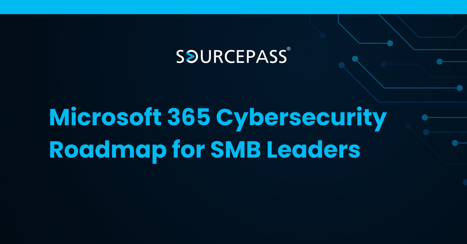 Microsoft 365 Cybersecurity Roadmap for SMB Leaders | Sourcepass