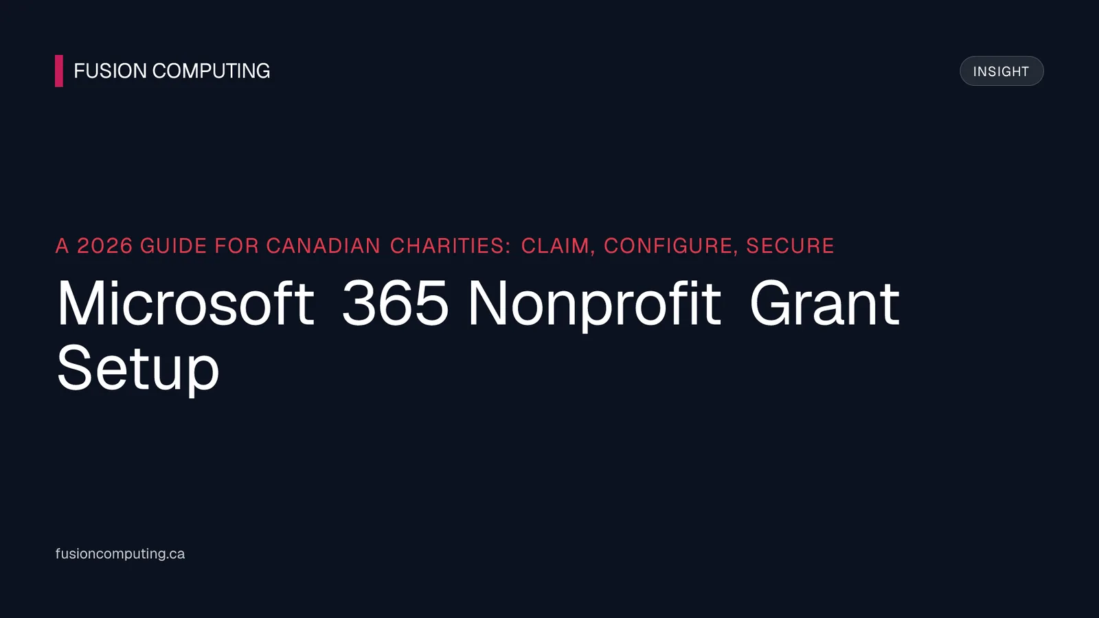 Microsoft 365 Nonprofit Grant Setup for Canadian Charities (2026)