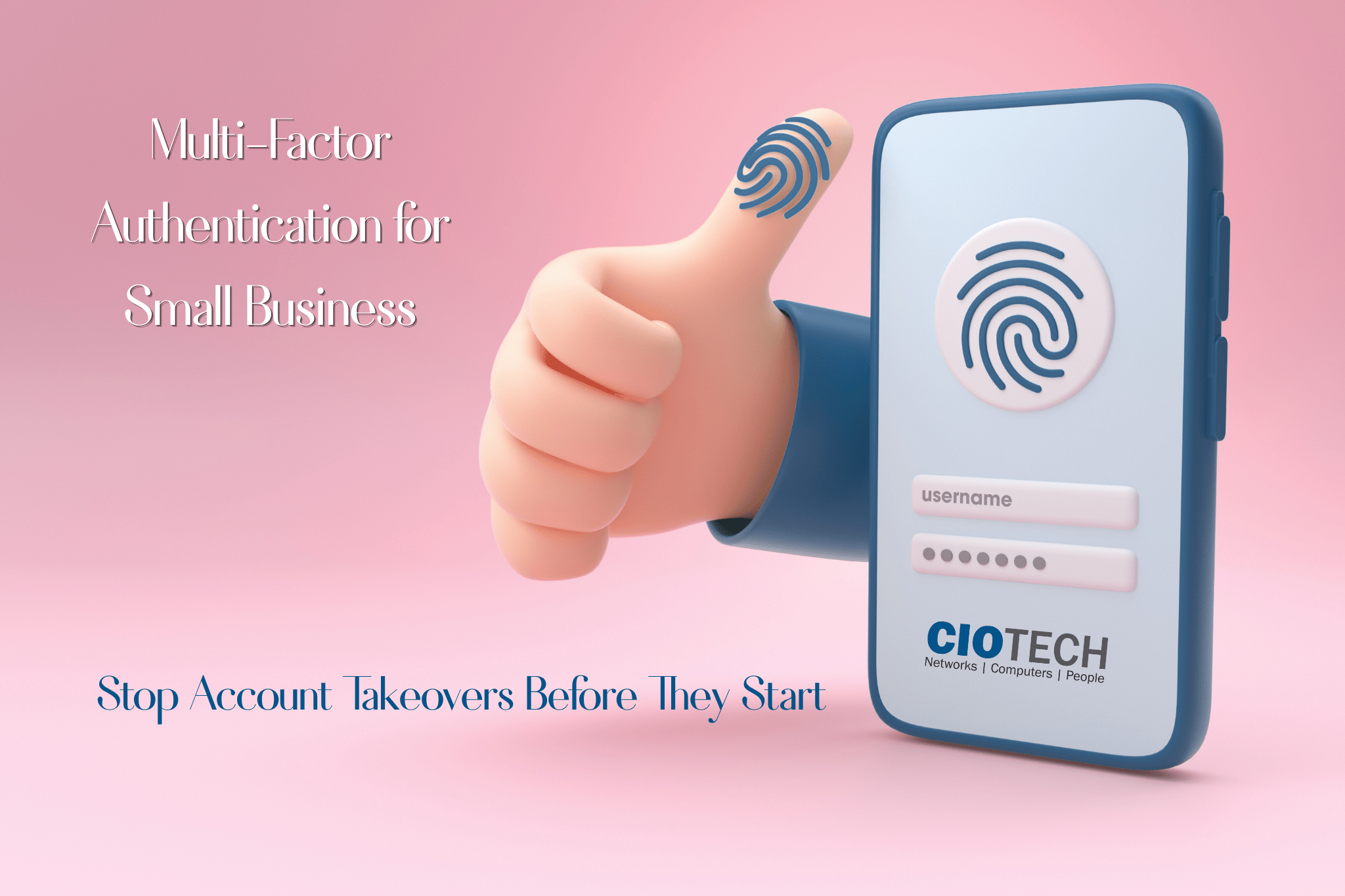 Multi-Factor Authentication for Small Business: Stop Account Takeovers Before They Start