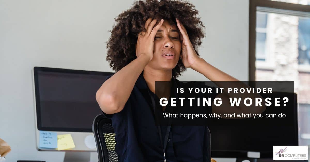 Signs your IT provider has gone downhill — and what to do about it