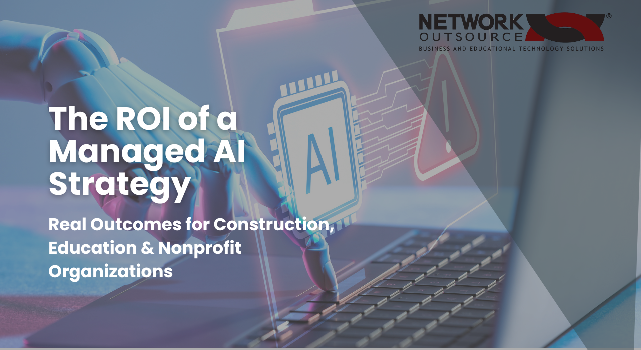The ROI of a Managed AI Strategy: Real Outcomes for Construction, Education & Nonprofit Organizations